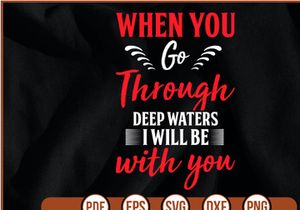 When You Go Through Deep Waters I Will Be with you