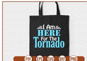 I Am Here For The Tornado