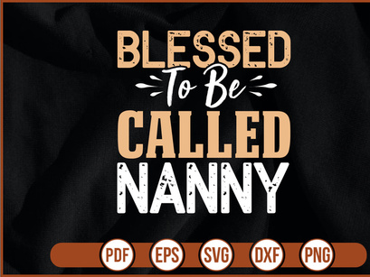 Blessed To Be Called Nanny