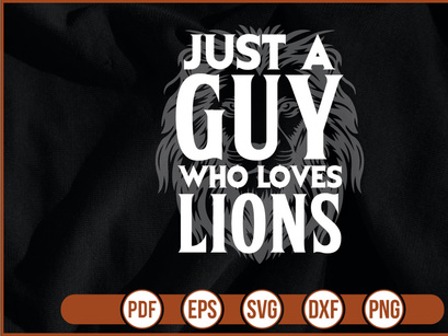 Just A Guy Who Loves Lions