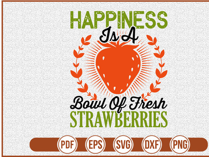 Happiness Is A Bowl Of Fresh Strawberries