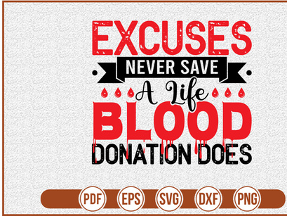 Excuses Never Save A Life Blood Donation Does