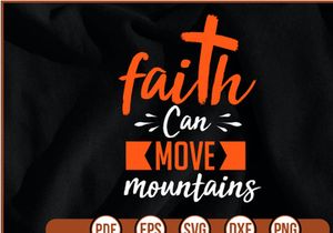 Faith Can Move Mountains t shirt Design