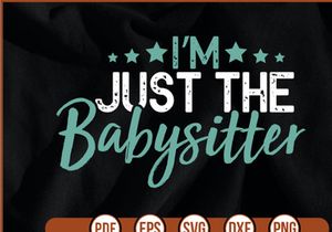 Im Just The Babysitter