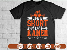 Life Is Short Just Eat That Ramen