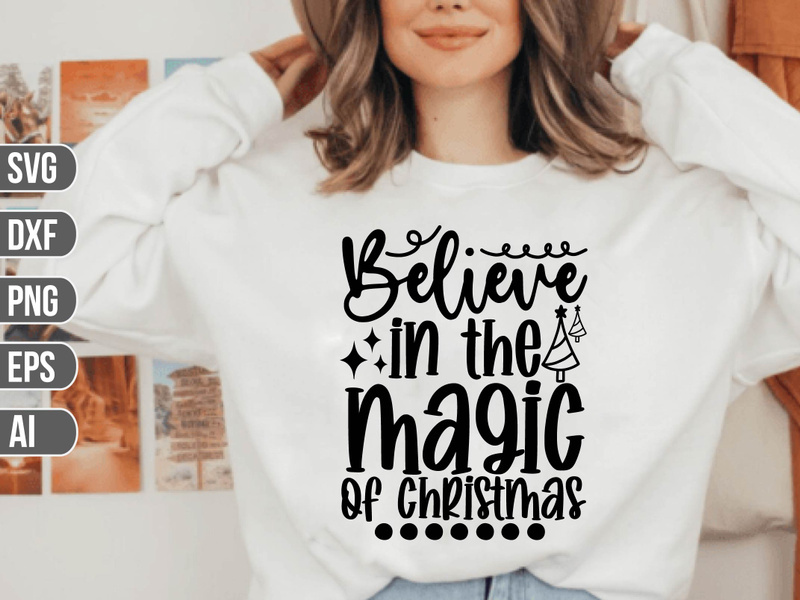 Believe in the magic of christmas SVG