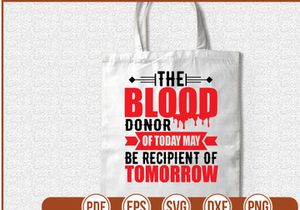 The Blood Donor Of Today May Be Recipient Of Tomorrow