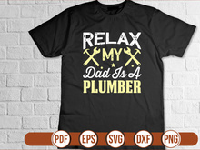 Relax My Dad Is A Plumber