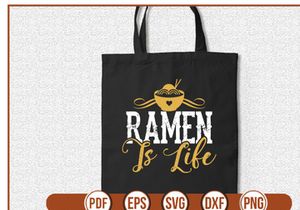Ramen Is Life