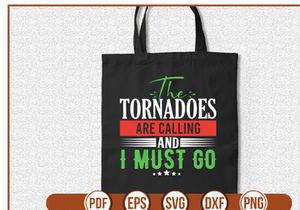 The Tornadoes are calling and i must go