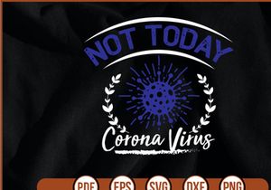 Not Today Corona Virus