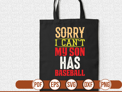 sorry i can`t my son has baseball t shirt Design
