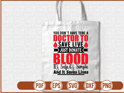 You Dont Have Tobe A Doctor To Save Live Just Donate Blood Its Safeits Simple And It Saves Lives