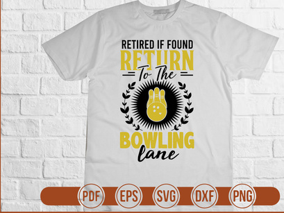 Retired If Found Return To The Bowling Lane