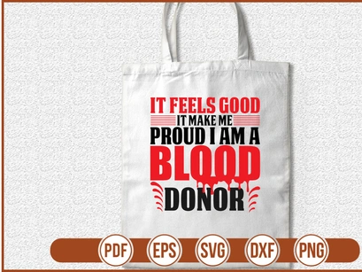 It Feels Good  It Make Me Proud I Am A Blood Donor