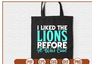 I Liked The Lions Before It Was Cool