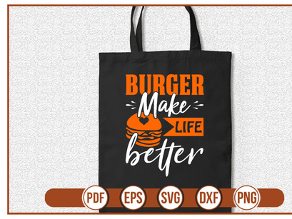 Burger Make Life Better